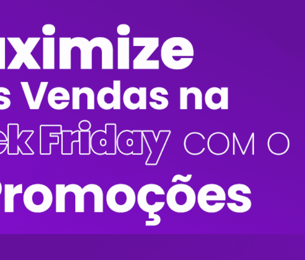 Impulsione suas Vendas na Black Friday